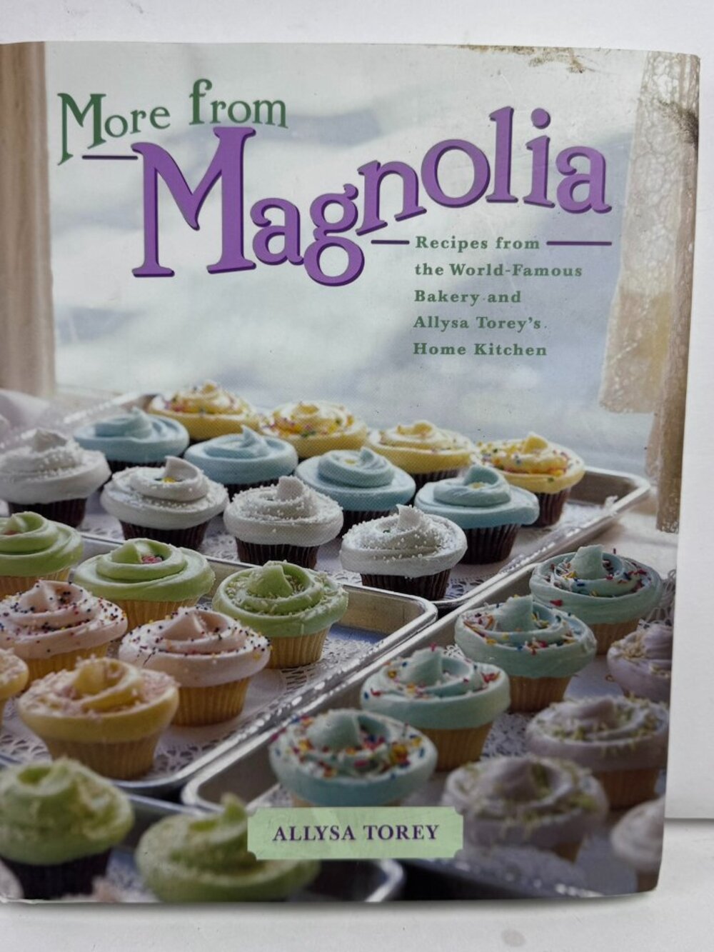 More From Magnolia Allysa Torey Cookbook World Famous Bakery Dessert Recipes HC